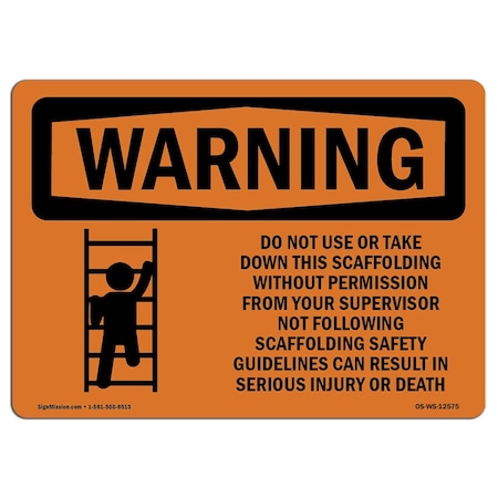 OSHA WARNING Sign, Do Not Use Or Take Down This Scaffolding, 14in X 10in Rigid Plastic